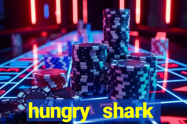 hungry shark evolution dinheiro infinito ios